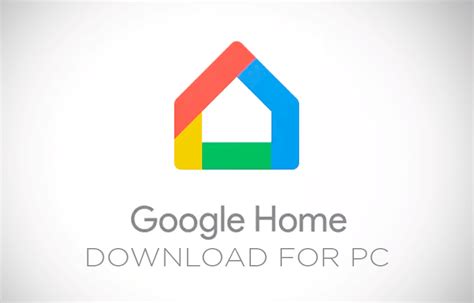 Descrgala en Google Play o el App Store. . Google home download app